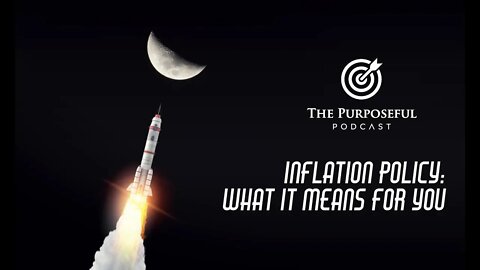 Inflation Policy: What it Means for You