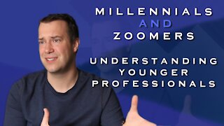 Millennials and Zoomers - Understanding Younger Professionals