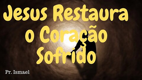 Jesus Restaura a Esperança Perdida @pregacaoeensino-prismael