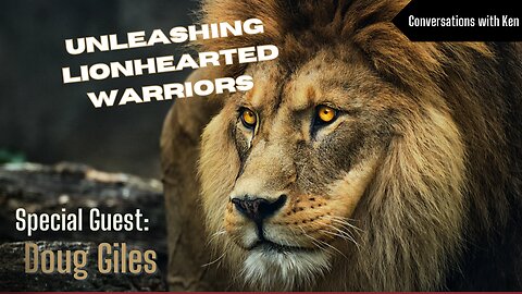 Unleashing Lionhearted Warriors: Transforming Young Christian Men into Biblical Titans! - Doug Giles