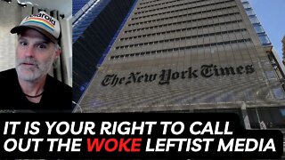 It is Your Right to Call Out the Woke Leftist Media