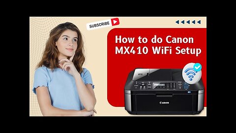 How to Do Canon MX410 WiFi Setup?