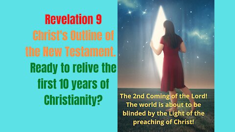 Rev. 9. READY TO EXPERIENCE THE FIRST TEN YEARS OF CHRISTIANITY?