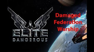 Elite Dangerous: Day To Day Grind - Damaged Federation Warship - [00030]
