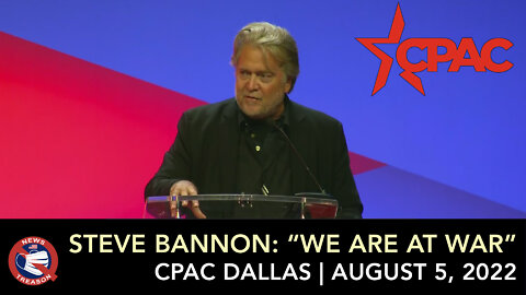 Steve Bannon Full Address - CPAC 2022, Dallas Texas 8-5-22