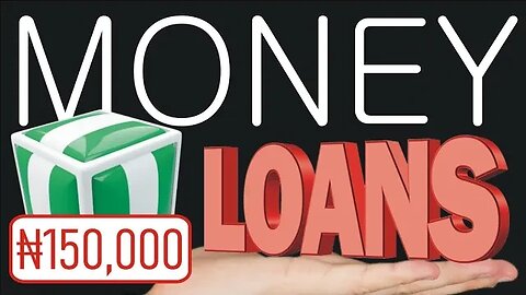Best Loan App 2023 - ₦150,000 Best Loan App 2023 in Nigeria (How To Get Loan In Nigeria)