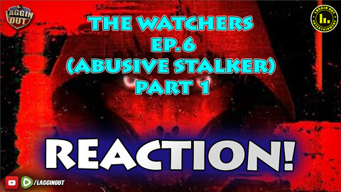 REACTION 1: THE WATCHERS | EPISODE 6 (ABUSIVE STALKER) PART 1 (S10)