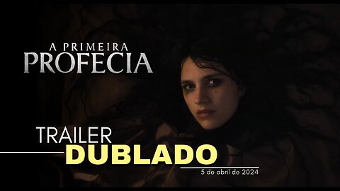 A Primeira Profecia | Trailer oficial dublado | 2024