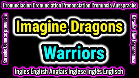 Imagine Dragons | Warriors | Como hablar cantar con pronunciacion en ingles traducida español