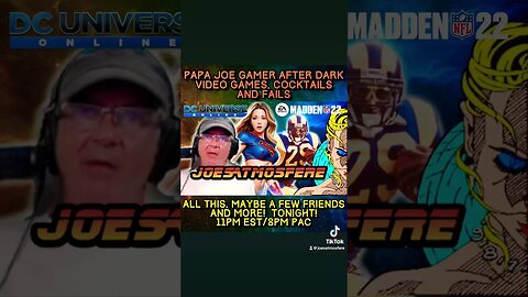 Papa Joe Gamer After Dark: #DCUO #Madden22 #Cocktails and #Fails