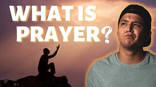 Ep. 1: What Prayer REALLY Is According to the Bible | How to Pray