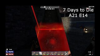 7 Days To Die Gameplay A21 E14
