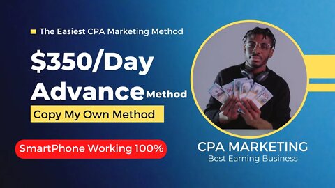 $350/day advance cpa marketing, make money using smartphone, cpa marketing paid traffic