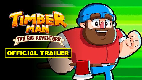 Timberman: The Big Adventure - Official New Platforms Launch Trailer