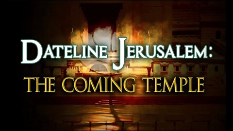 Dateline Jerusalem: The Coming Temple - #1 Sin and Restoration