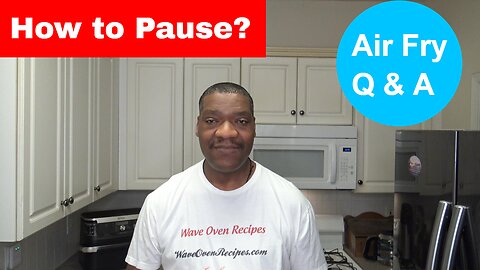 How to Pause an Air Fryer Oven, Air Fry Q&A