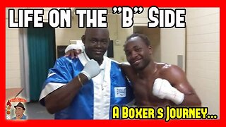 BOXING: Life On The "B" Side. A Boxer's Journey