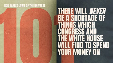 Congress LOVES to Spend Your Money | Bob Barr's Laws of the Universe