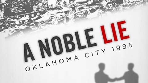A Noble Lie: Oklahoma City Bombing 1995 -Full Documentary