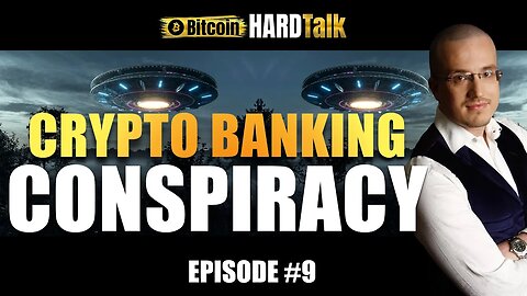 Operation Chokepoint 2.0 | Crypto Banking Conspiracy | BitcoinHardTalk (Episode 9)