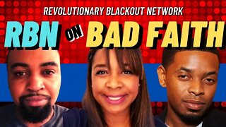 RBN goes on BAD FAITH | NICK & CJ