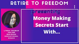 Money Making Secrets Start With...