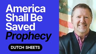 Dutch Sheets TRUMP PROPHECY🔥[America Shall Be Saved Prophetic Word] 4.11.19