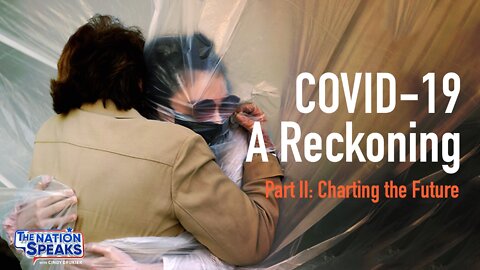 COVID-19: A Reckoning; Part 2: Charting the Future | The Nation Speaks | Trailer