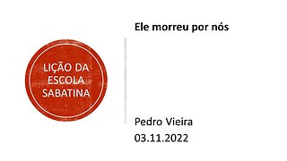 Lição da escola sabatina: Ele morreu por nós. 03.11.2022