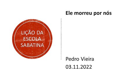 Lição da escola sabatina: Ele morreu por nós. 03.11.2022