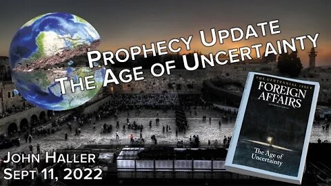 2022 09 11 John Haller s Prophecy Update "The Age of Uncertainty"