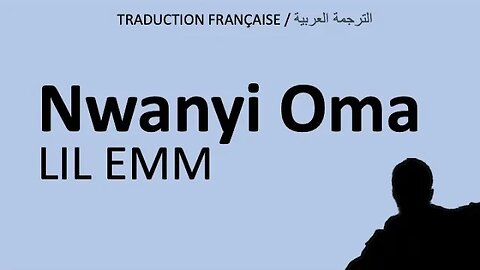 NWANYI OMA - Lil Emm (Yoruba, Arabic & French lyrics)