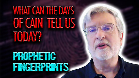 The Days of Cain! | Brian Melvin| Prophetic Fingerprints Pt. 9