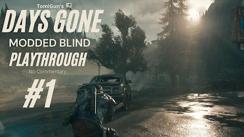 Days Gone - Part 1 Modded Blind Playthrough / Első végigjátszás - 1.rész (hun sub/magyar felirat)