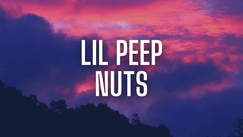 LIL PEEP - NUTS slowed & reverb & lyrics