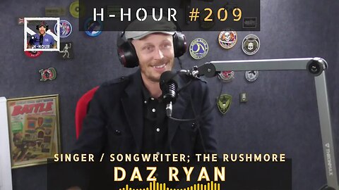 H-Hour #209 Daz Ryan - singer songwriter, The Rushmore