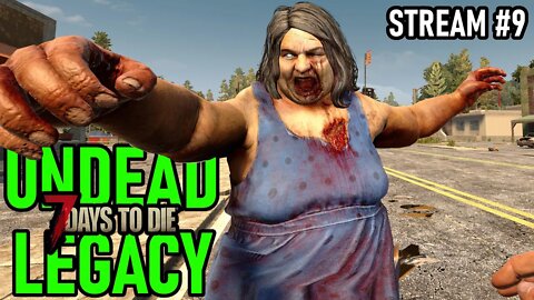 Undead Legacy Mod | 7 Days to Die A20 | Ep 9 #live