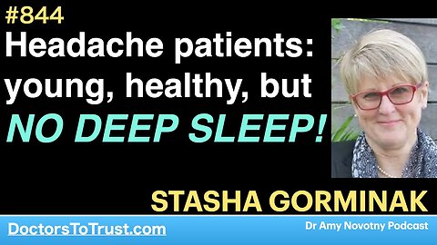 STASHA GORMINAK 1 | Headache patients: young, healthy, but NO DEEP SLEEP!