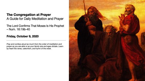 The Lord Confirms That Moses Is His Prophet – The Congregation at Prayer for October 9, 2020