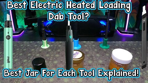 Electric Dab Loading Tool Comparison 3Grams VS Focus V VS Puffco Best Jar For Each Tool Explained!