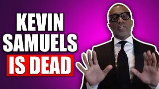 @Kevin Samuels has Died...