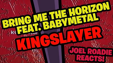 Bring Me The Horizon - Kingslayer (Lyric Video) ft. BABYMETAL - Roadie Reacts