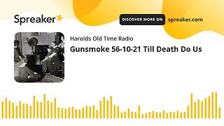 Gunsmoke 56-10-21 Till Death Do Us
