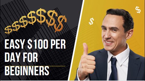 Easy $100 per day!Laziest Way to Make Money Online For Beginners