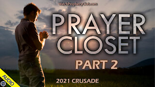 Prayer Closet - 2021 Crusade - Part 2 - 04/05/2021