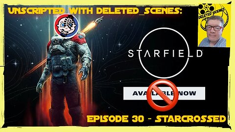 UNSCRIPTED with deleted_scenes: Episode 30 - Starcrossed