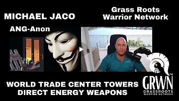 Michael Jaco & ANGAnon: Direct Energy Weapons use on WTC towers?