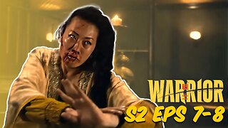 Warrior Season 2 Episodes 7 & 8 - Ah Toy's Revenge!