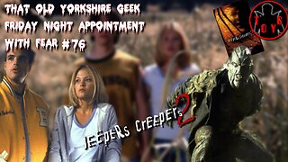 TOYG! Friday Night Appointment With Fear #76 - Jeepers Creepers 2 (2003)