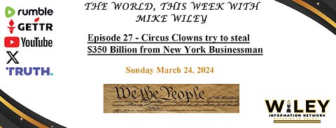 This Week with Mike Wiley Eps 27 - Circus Clowns try to steal $350B from NY Businessman